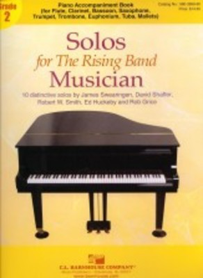 Solos for The Rising Band Musician - Piano accompaniment book (for Flute, Clarinet, Bassoon, Saxophone, - David Shaffer|Ed Huckeby|James Swearingen|Rob Grice|Robert W. Smith - C.L. Barnhouse Company Piano Accompaniment