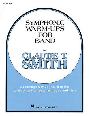 Symphonic Warm-Ups for Band - Bassoon Part - A contemporary approach to the development of tone, technique and style - Claude T. Smith - Bassoon Hal Leonard Softcover