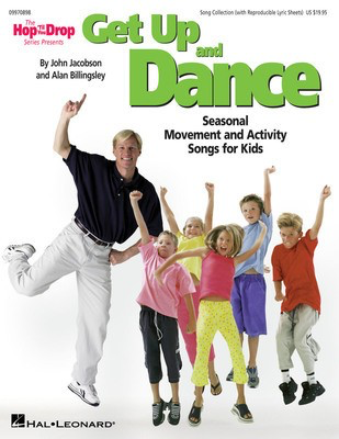 Get Up and Dance - Seasonal Movement and Activity Songs for Kids - Alan Billingsley|John Jacobson - Hal Leonard Teacher Edition (with reproducible singer pages)