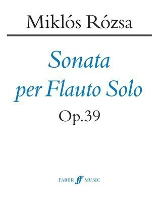 Sonata for Solo Flute - Miklos Rozsa - Flute Faber Music Flute Solo