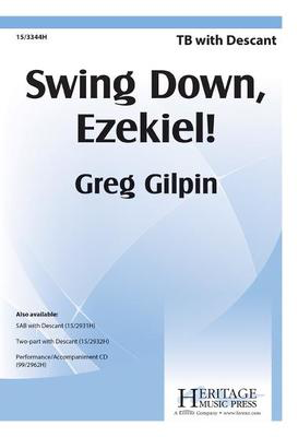 Swing Down, Ezekiel! - Greg Gilpin - TB with Descant Heritage Music Press Octavo
