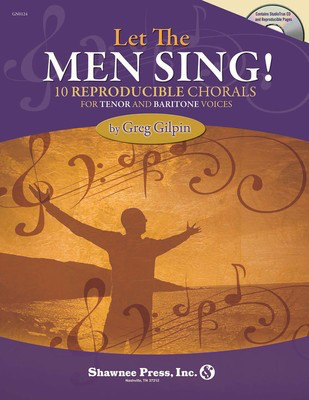 Let the Men Sing! - 10 Reproducible Chorals for Tenor and Baritone Voices - Greg Gilpin - TB Shawnee Press Choral Score Softcover/CD