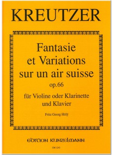 Kreutzer - Fantasy & Variations on a Swiss Air Op66 - Violin or Clarinet/Piano Accompaniment Kunzelmann GM1243