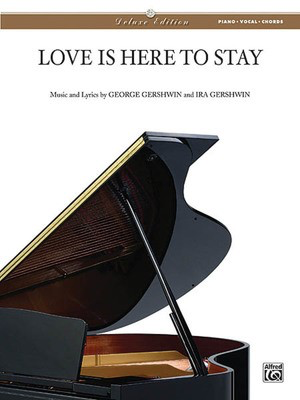 Love Is Here to Stay - Deluxe Edition - Alfred Music Piano & Vocal