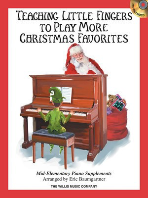 Teaching Little Fingers to Play More Christmas Favorites BCD