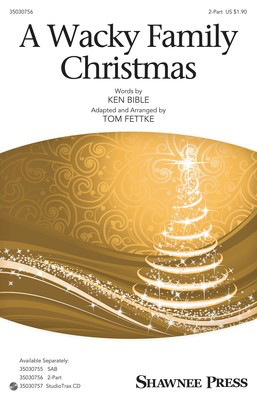 A Wacky Family Christmas - Amilcare Ponchielli|Ken Bible - 2-Part Tom Fettke Shawnee Press Octavo