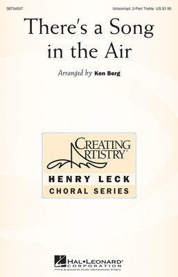 There's a Song in the Air - Unison/2-Part Ken Berg Hal Leonard Choral Score Octavo
