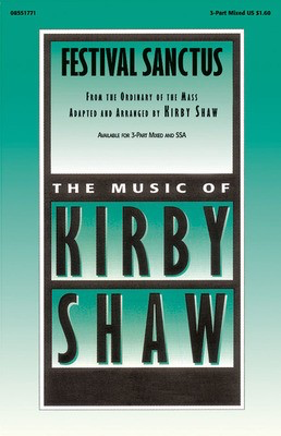 Festival Sanctus - Kirby Shaw - 3-Part Mixed Hal Leonard Choral Score Octavo
