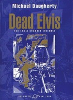 Dead Elvis - for Bassoon and Chamber Ensemble Full Score - Michael Daugherty - Bassoon Peermusic Classical Full Score Score