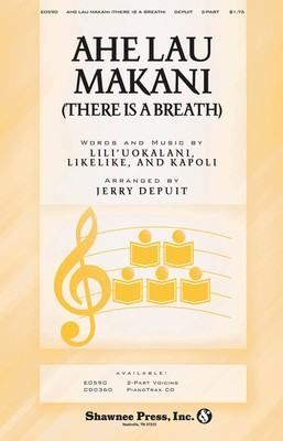 Ahe Lau Makani (There Is a Breath) - 2-Part Jerry DePuit Shawnee Press Choral Score Octavo