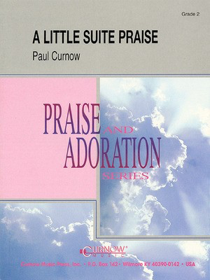 A Little Suite Praise - Paul Curnow - Curnow Music Score/Parts