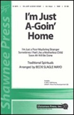 I'm Just A-Goin' Home - Becki Slagle Mayo - SAB Shawnee Press Choral Score Octavo