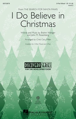 I Do Believe in Christmas - Discovery Level 2 - Brahm Wenger|John M. Rosenberg - 3-Part Mixed Cristi Cary Miller Hal Leonard Choral Score Octavo
