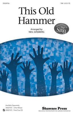 This Old Hammer - Together We Sing Series - TBB Neil Ginsberg Shawnee Press Choral Score Octavo