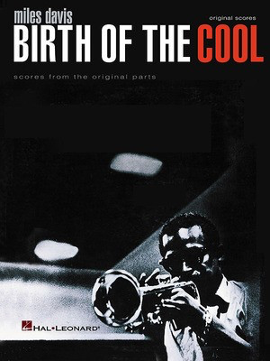 Miles Davis - Birth of the Cool - Scores from the Original Parts - Trumpet Hal Leonard Transcribed Score