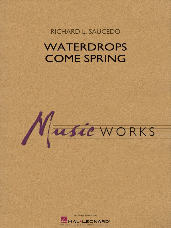 Waterdrops Come Spring - Concert Band - Musicworks Gr. 1.5 - Richard L. Saucedo - Hal Leonard Score/Parts