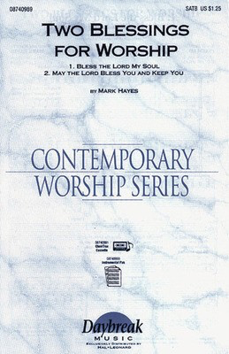 Two Blessings for Worship - Mark Hayes - SATB Daybreak Music Choral Score Octavo