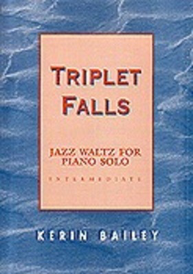 Bailey - Triplet Falls - Piano Kerin Bailey Music KB02008