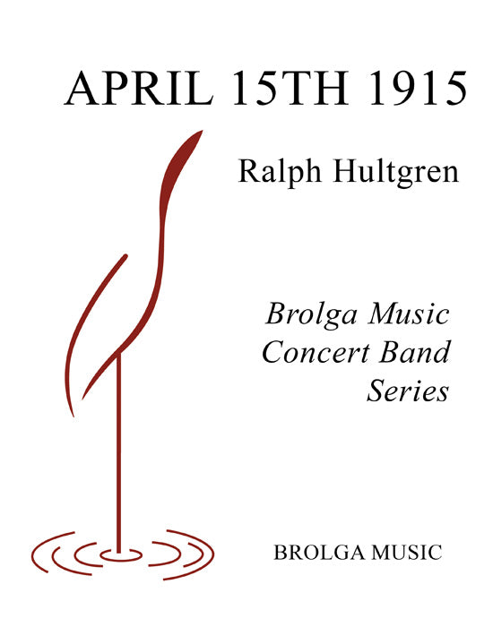Hultgren - April 25th 1915 - Concert Band grade 1.5 Brolga Music Publishing