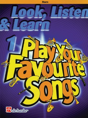 Look, Listen & Learn 1 - Play Your Favourite Songs - F Horn - French Horn Philip Sparke De Haske Publications