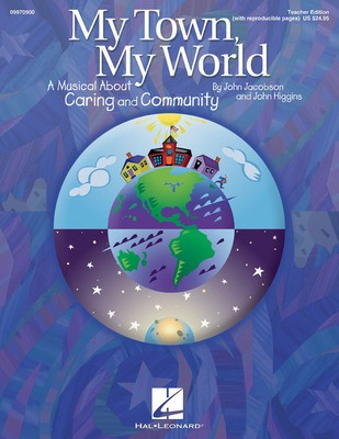 My Town, My World - A Musical About Caring and Community - John Higgins|John Jacobson - Hal Leonard Teacher Edition