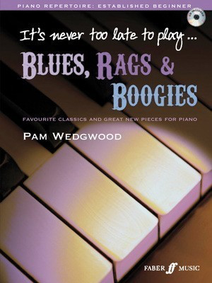 It's never too late to play Blues, Rags & Boogies - Pam Wedgwood - Piano Faber Music /CD