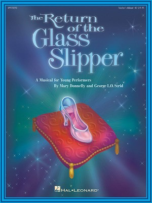 The Return of the Glass Slipper (Musical) - Teacher Edition - George L.O. Strid|Mary Donnelly - Hal Leonard Teacher Edition Softcover