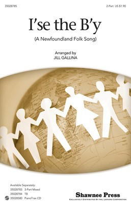 I'se the B'y - Newfoundland Folk Song - 2-Part Jill Gallina Shawnee Press Choral Score Octavo