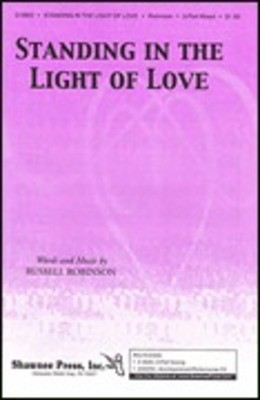Standing in the Light of Love - Russell Robinson - 3-Part Mixed Shawnee Press Choral Score Octavo