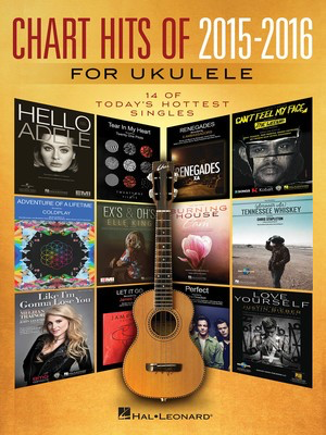 Chart Hits of 2015-2016 for Ukulele - 14 of Today's Hottest Singles - Ukulele Hal Leonard