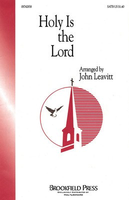 Holy Is the Lord - SATB - SATB John Leavitt Brookfield Press Choral Score Octavo
