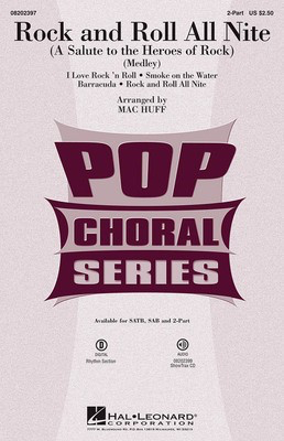 Rock and Roll All Nite - (A Salute to the Heroes of Rock) - 2-Part Mac Huff Hal Leonard Choral Score Octavo