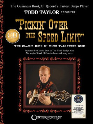 Pickin' over the Speed Limit - Presented by Todd Taylor, Guinness World Records' Fastest Banjo Player - Banjo Centerstream Publications /CD