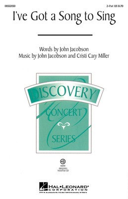 I've Got a Song to Sing - Discovery Level 2 - Cristi Cary Miller|John Jacobson - 2-Part Hal Leonard Octavo