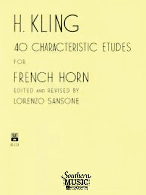 40 Characteristic Etudes for French Horn - Horn Methods/Studies - Henri Adrien Louis Kling - French Horn Lorenzo Sansone Southern Music Co. French Horn Solo