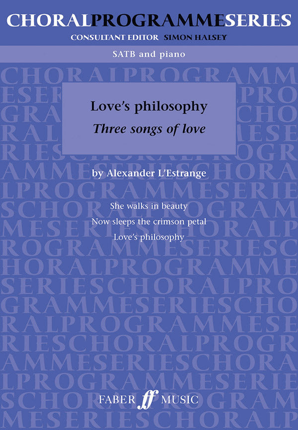 LOVES PHILOSOPHY - 3 SONGS OF LOVE SATB/PNO