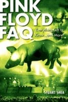 Pink Floyd FAQ - Everything Left to Know ... and More! - Stuart Shea Backbeat Books