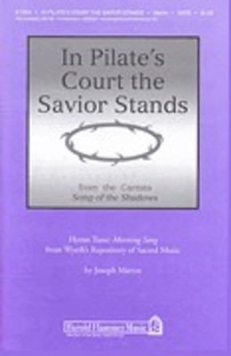 In Pilate's Court the Savior Stands - (from Song of the Shadows) - Joseph M. Martin - SATB Shawnee Press Choral Score Octavo