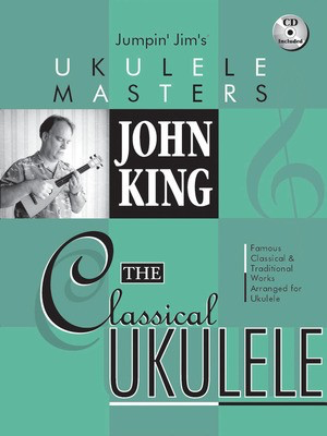 John King - The Classical Ukulele - Ukulele Hal Leonard Ukulele TAB /CD
