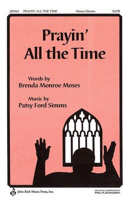 Prayin' All the Time - Brenda Monroe-Moses|Patsy Ford Simms - SATB Pavane Publishing Choral Score Octavo