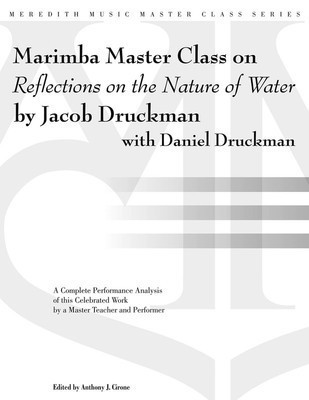 Marimba Master Class on Reflections on the Nature of Water - Daniel Druckman|Jacob Druckman - Meredith Music