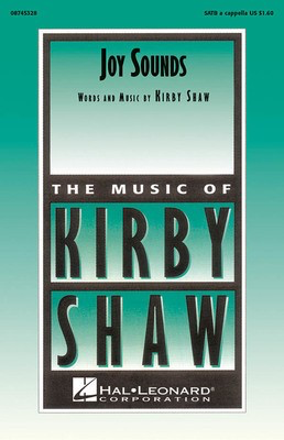 Joy Sounds - Kirby Shaw - SATB Hal Leonard Choral Score Octavo
