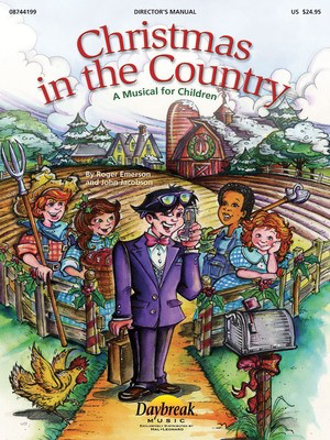 Christmas in the Country (Sacred Musical) - A Sacred Musical for Children - John Jacobson|Roger Emerson - Daybreak Music Director's Manual Softcover