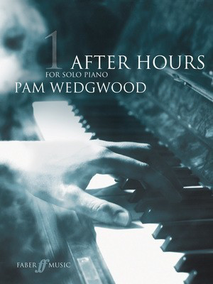After Hours Book 1 - for Solo Piano - Pam Wedgwood - Piano Faber Music