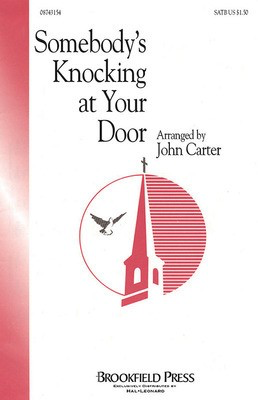 Somebody's Knocking at Your Door - SATB - John Carter - SATB Brookfield Press Choral Score Octavo