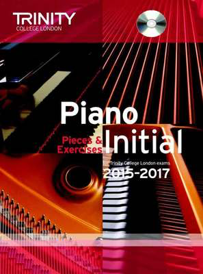 Piano Pieces & Exercises - Initial with CD- 2015-2017 - Trinity College London TCL12807