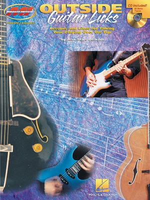 Outside Guitar Licks - Lessons and Lines for Taking Your Playing Over the Top - Jean Marc Belkadi - Guitar Musicians Institute Press Guitar TAB /CD