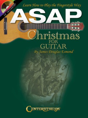 ASAP Christmas for Guitar - Learn How to Play the Fingerstyle Way - Guitar James Douglas Esmond Centerstream Publications Guitar TAB /CD