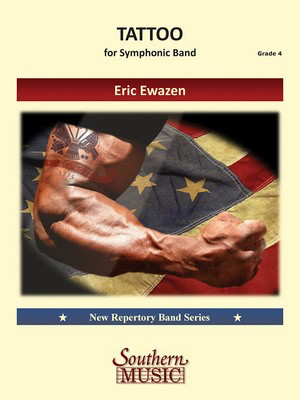 Tattoo - for Symphonic Band - Eric Ewazen - Southern Music Co. Score/Parts