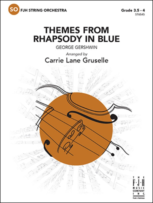 Gershwin - Themes from Rhapsody in Blue - String Orchestra Grade 3.5-4 Score/Parts arranged by Gruselle FJH ST6545